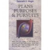 Plans Purposes & Pursuits by Kenneth E. Hagin
